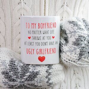 At Least You Dont Have An Ugly Girlfriend 11oz white ceramic mug